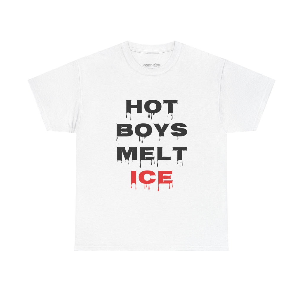 HOT BOYS MELT ICE T-Shirt