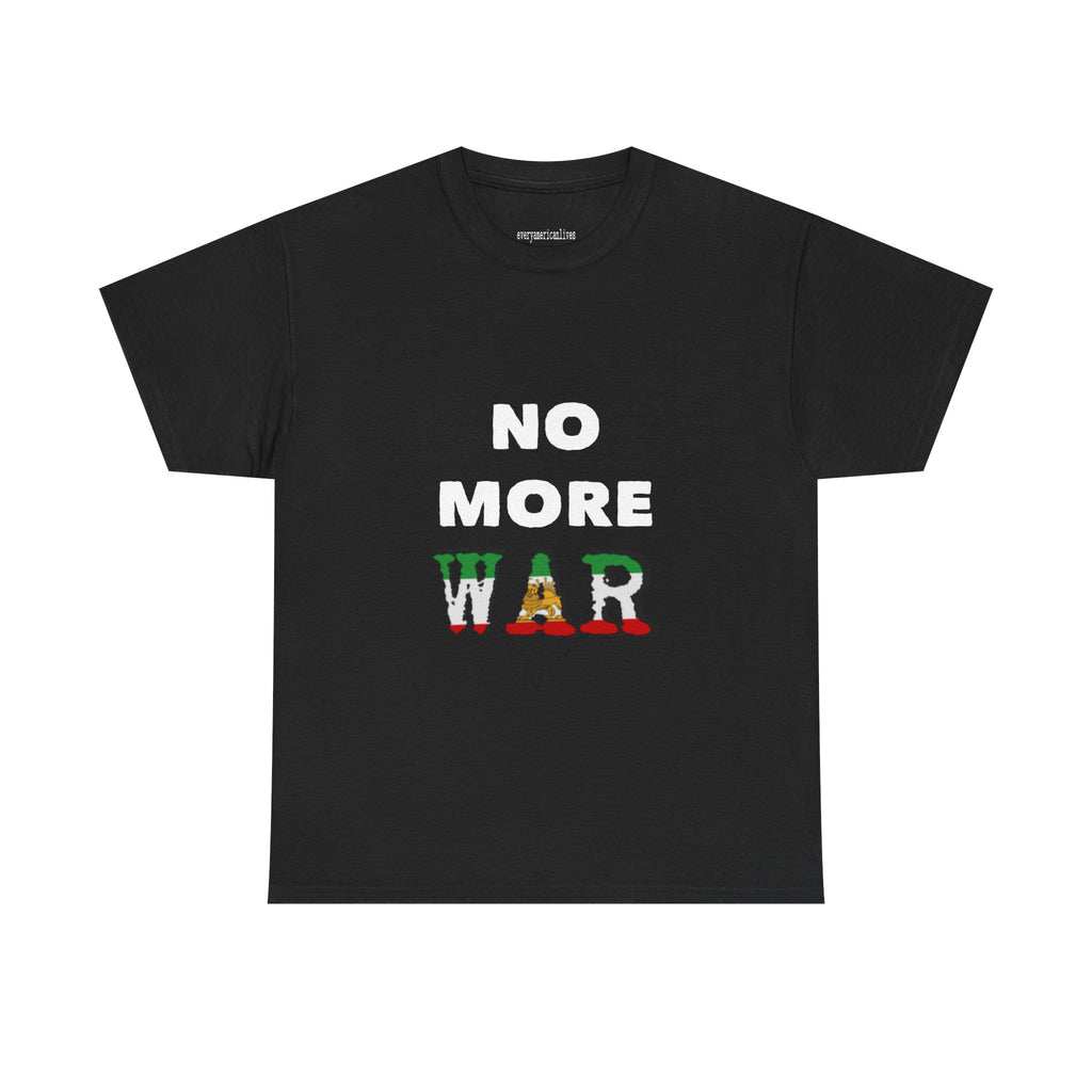 NO MORE WAR IN IRAN T-Shirt