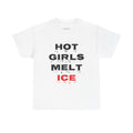 HOT GIRLS MELT ICE T-Shirt