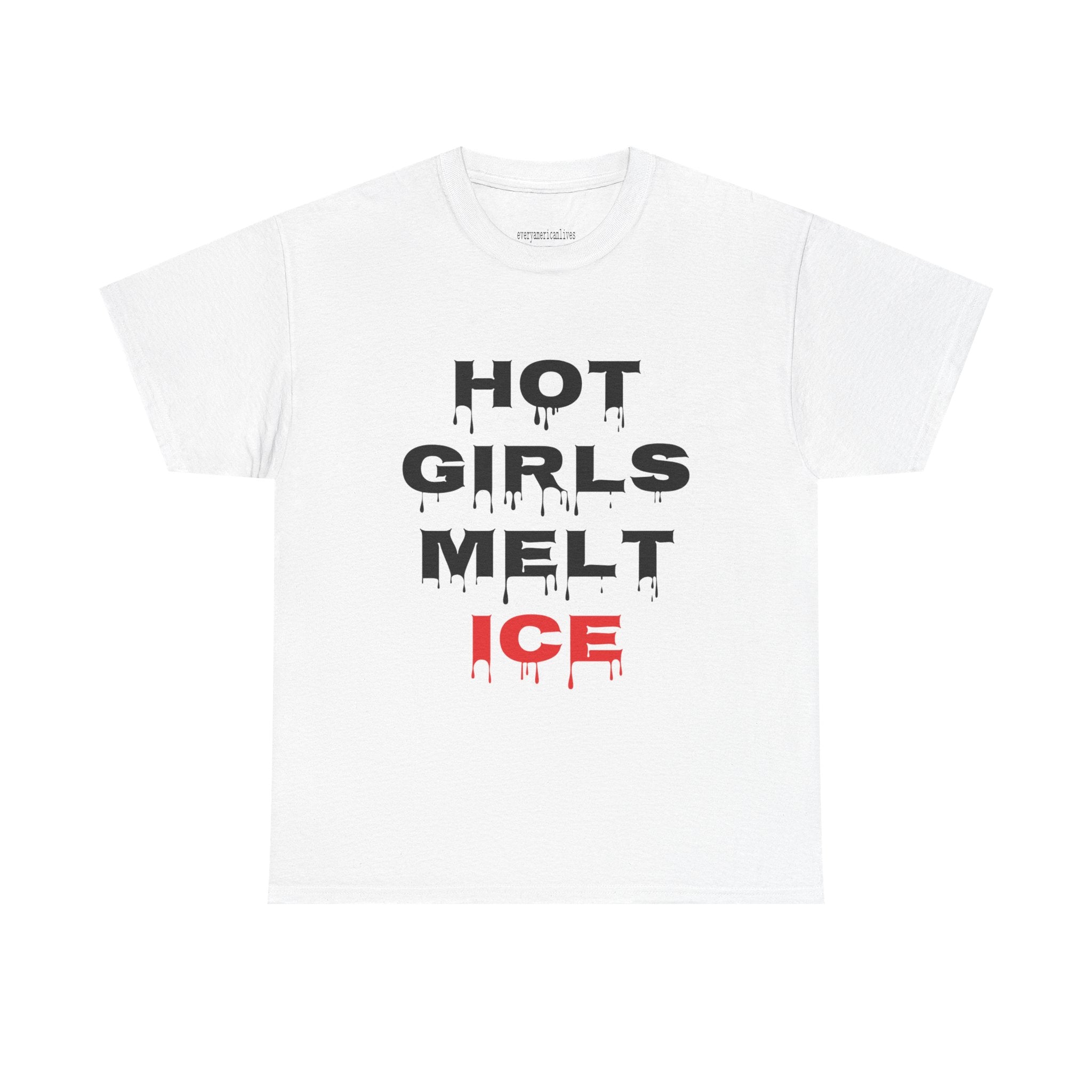 HOT GIRLS MELT ICE T-Shirt