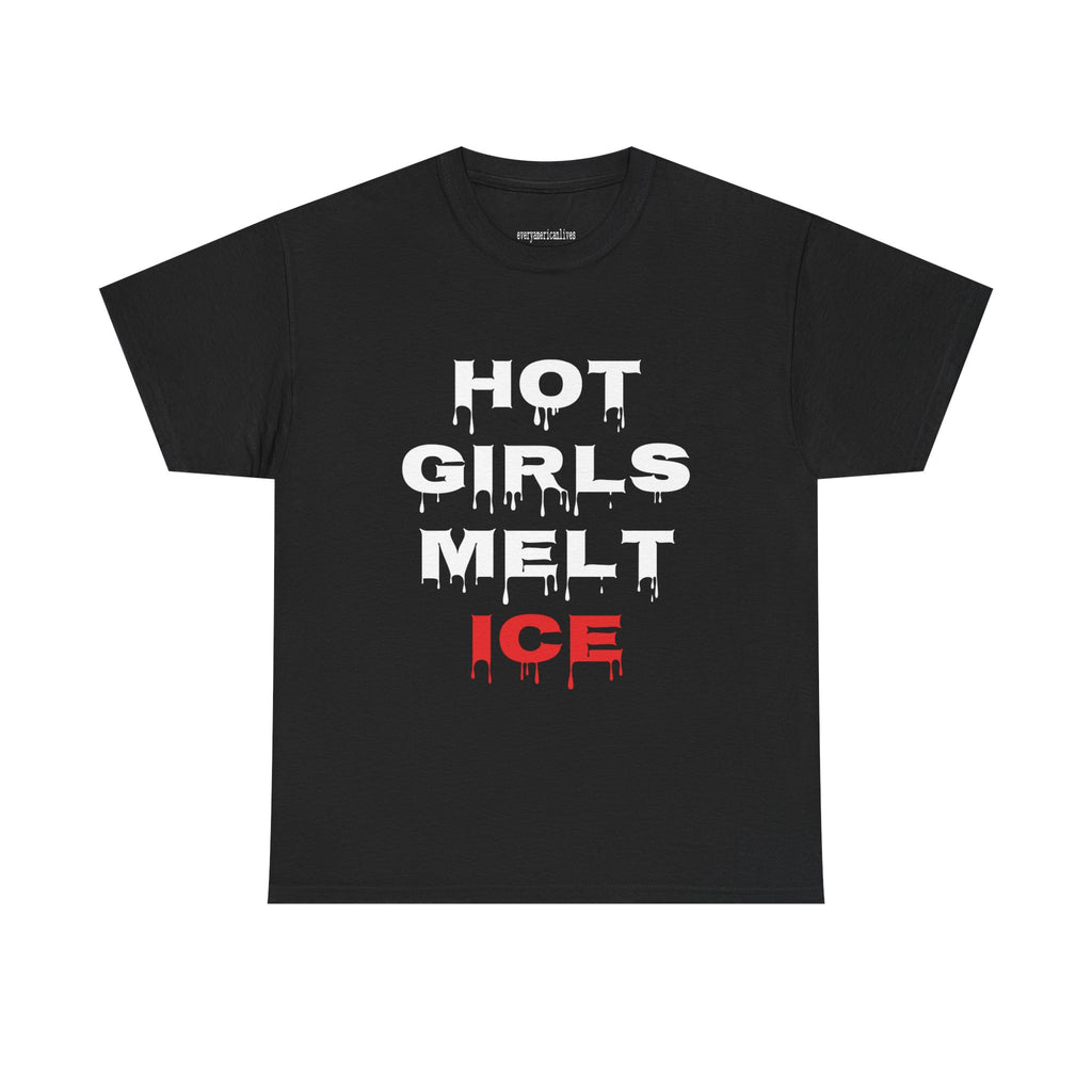 HOT GIRLS MELT ICE T-Shirt