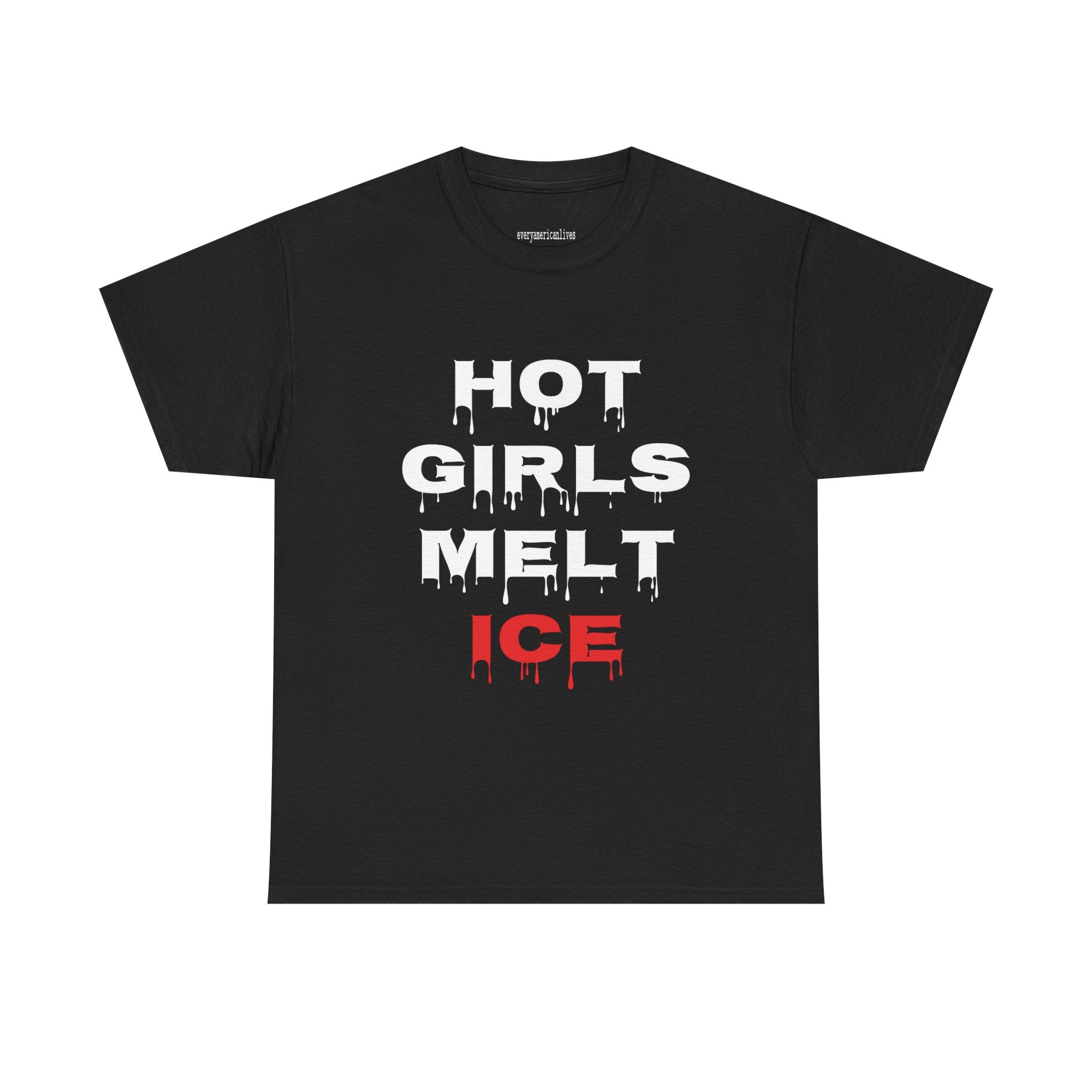 HOT GIRLS MELT ICE T-Shirt